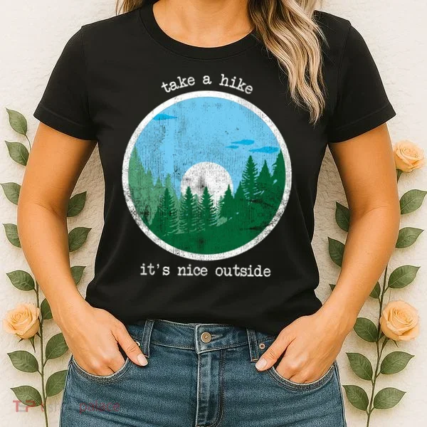 Take A Hike It's Nice Outside Women's T-Shirt
