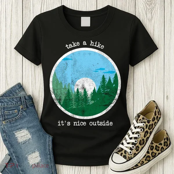 Take A Hike It's Nice Outside Women's T-Shirt