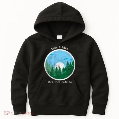 Take A Hike It's Nice Outside Kids Hoodie