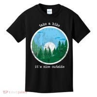 Take A Hike It's Nice Outside Kids T-Shirt thumb 0