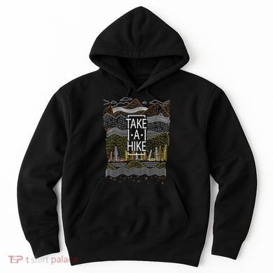 Take A Hike Outdoor Hiking And Camping Hoodie