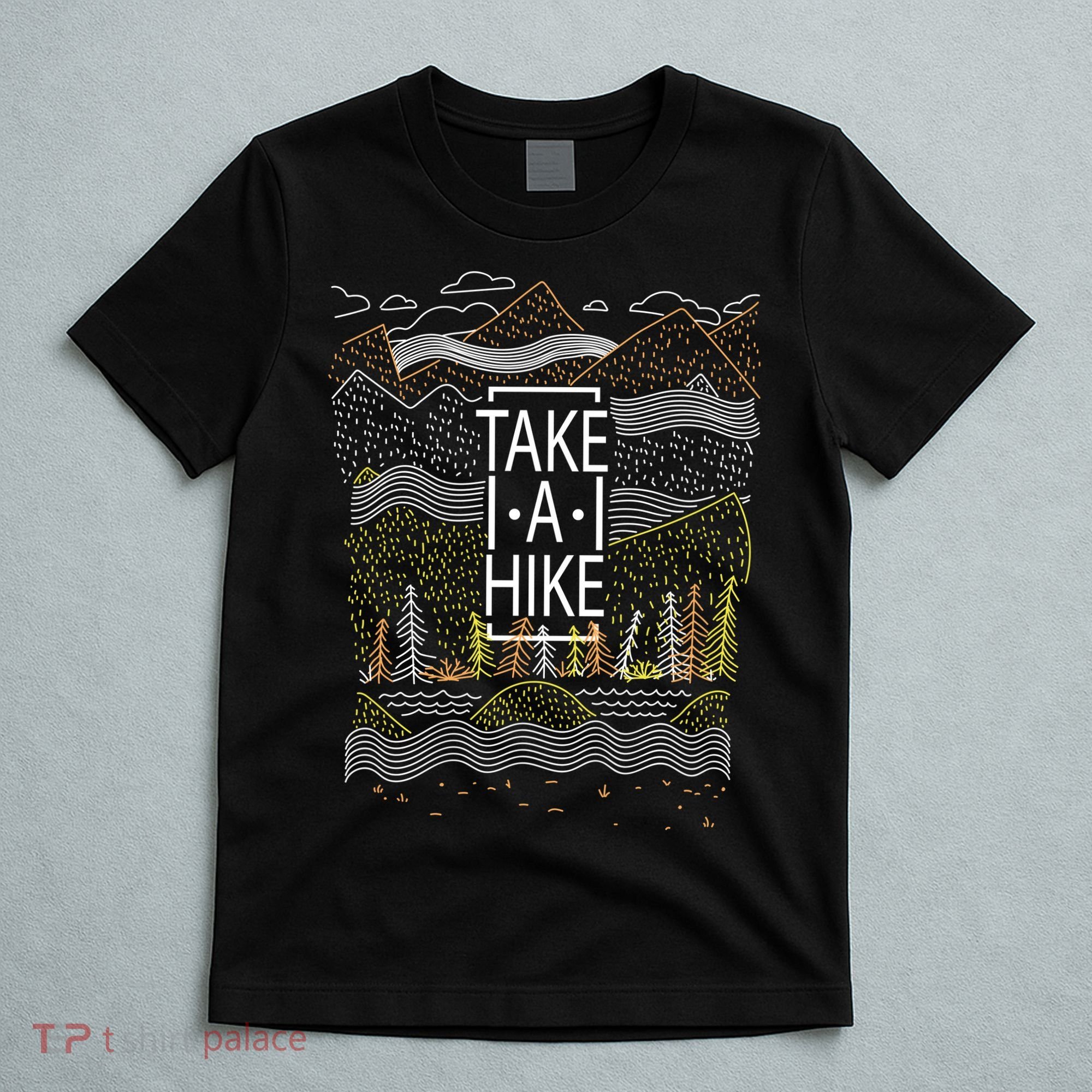 Take A Hike Outdoor Hiking And Camping T-Shirt