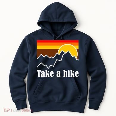 Take A Hike Sunset Funny Hiking Hoodie