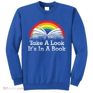 Take A Look, It's In A Book Sweatshirt