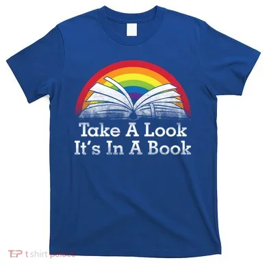 Take A Look, It's In A Book T-Shirt