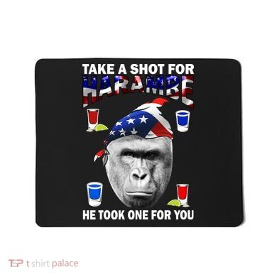 Take A Shot For Harambe Mousepad