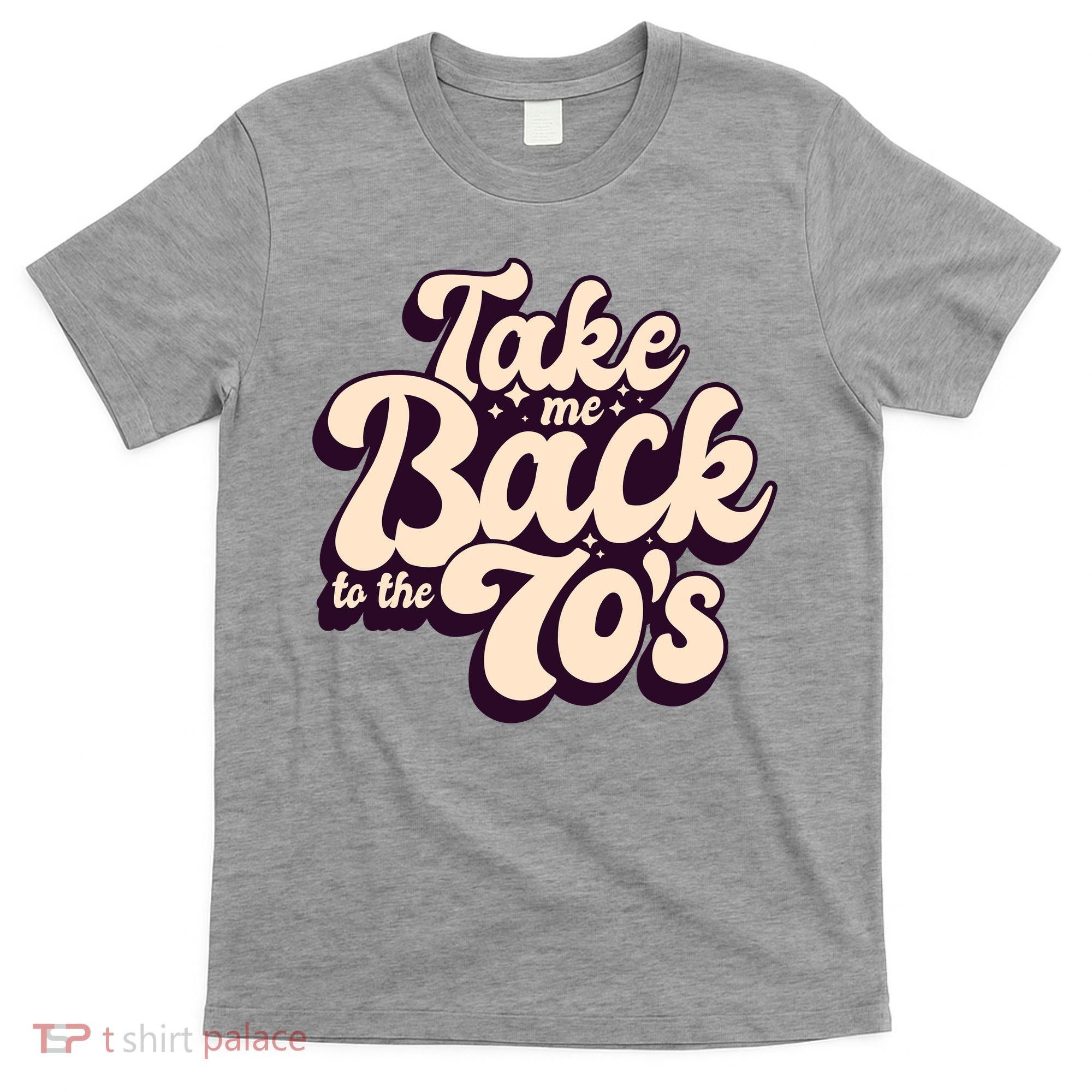Take Me Back To The 70s T-Shirt