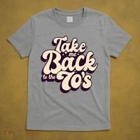 Take Me Back To The 70s T-Shirt thumb 5