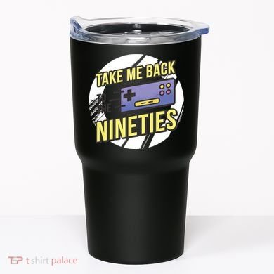 Take Me Back To The Nineties Tumbler