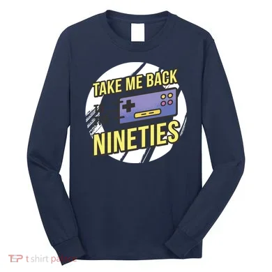 Take Me Back To The Nineties Long Sleeve Shirt