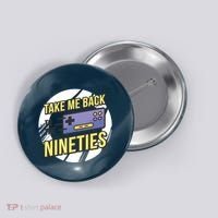 Take Me Back To The Nineties Button thumb 0