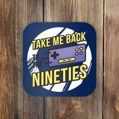 Take Me Back To The Nineties Coaster
