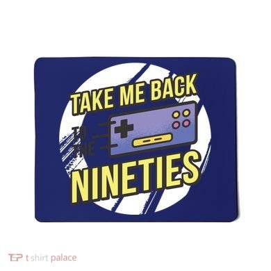 Take Me Back To The Nineties Mousepad