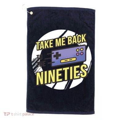 Take Me Back To The Nineties Golf Towel