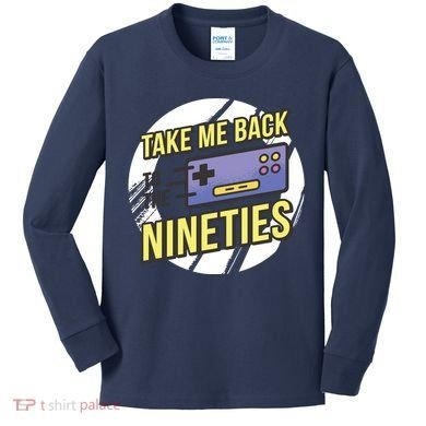 Take Me Back To The Nineties Kids Long Sleeve Shirt