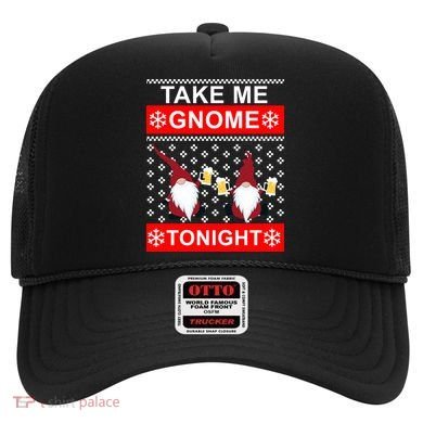 Take Me Gnome Tonight Ugly Christmas Hat
