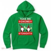 Take Me Gnome Tonight Ugly Christmas Hoodie thumb 0