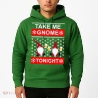 Take Me Gnome Tonight Ugly Christmas Hoodie thumb 2