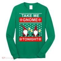 Take Me Gnome Tonight Ugly Christmas Long Sleeve Shirt thumb 0