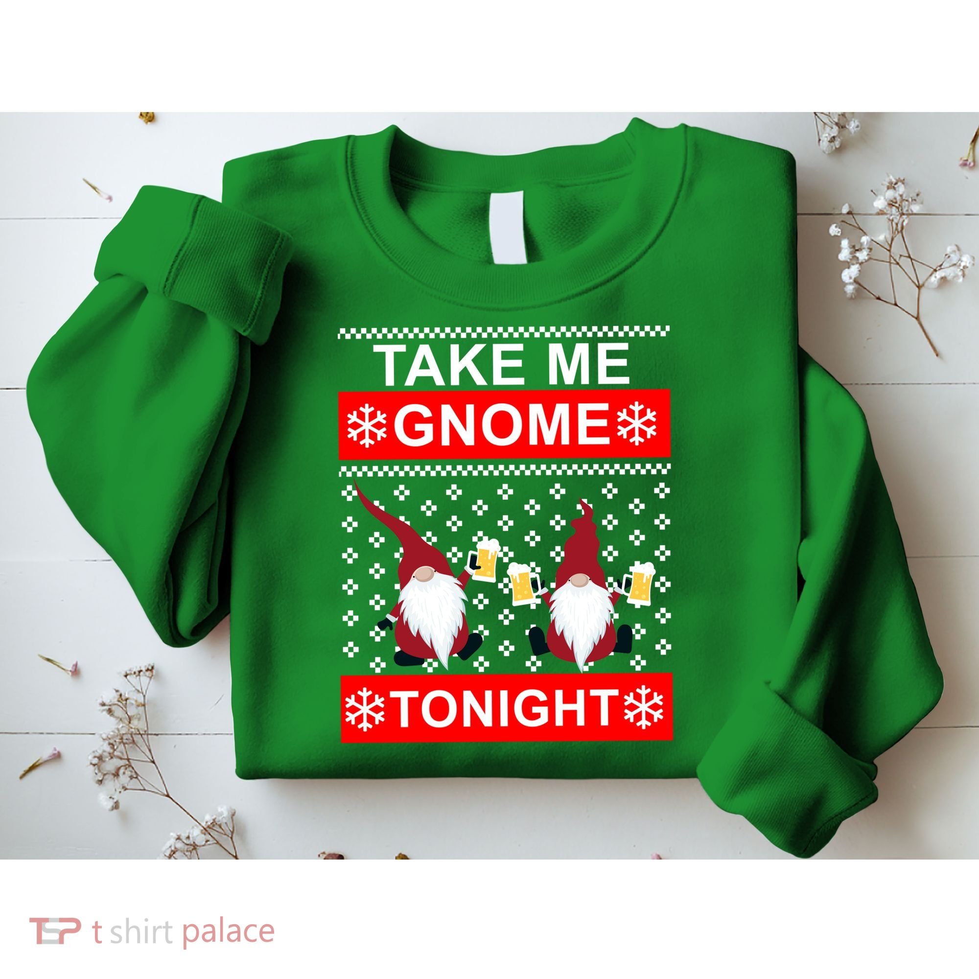 Take Me Gnome Tonight Ugly Christmas Sweatshirt