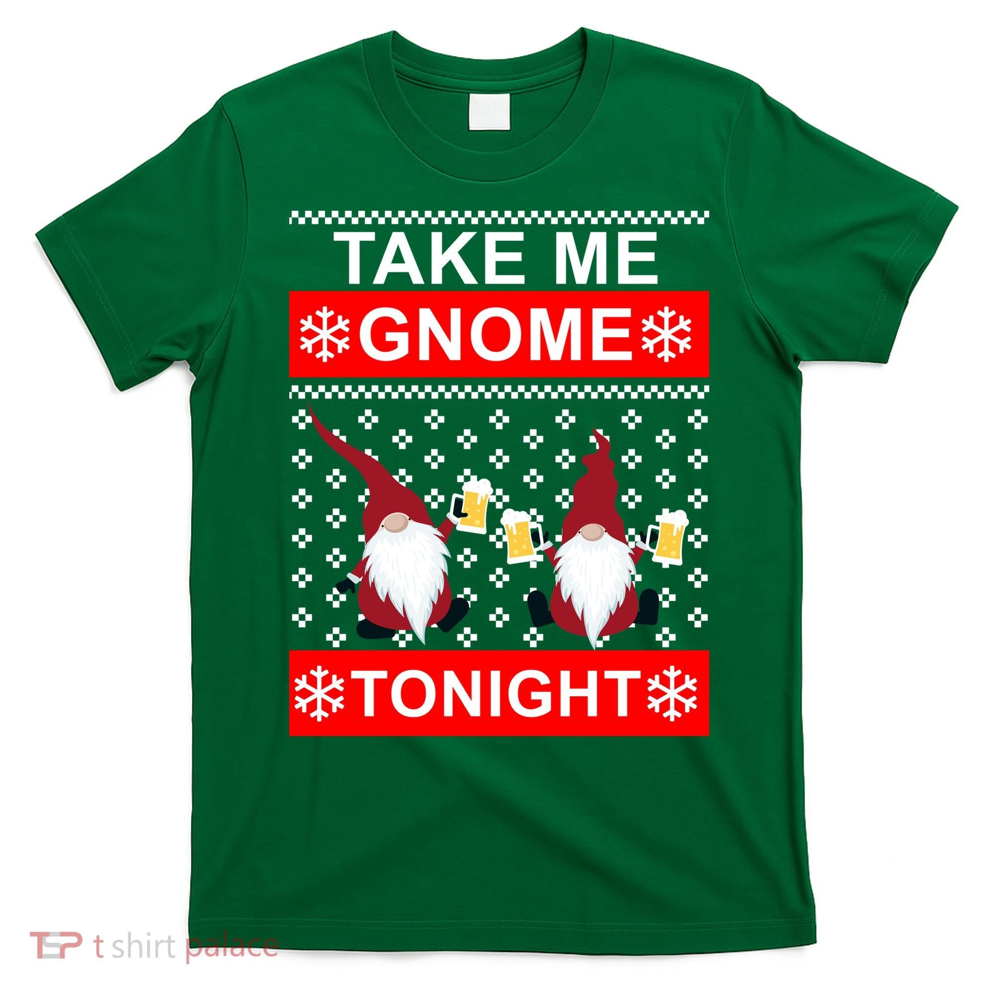 Take Me Gnome Tonight Ugly Christmas T-Shirt