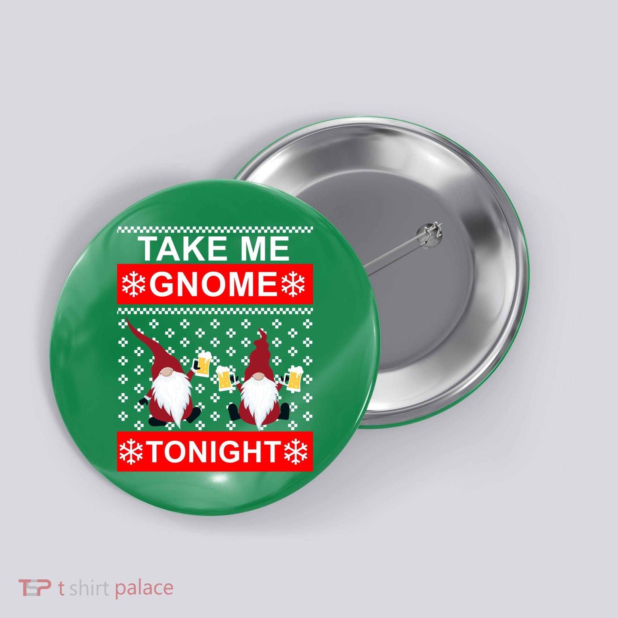 Take Me Gnome Tonight Ugly Christmas Button