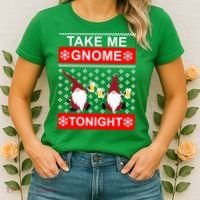 Take Me Gnome Tonight Ugly Christmas Women's T-Shirt thumb 2