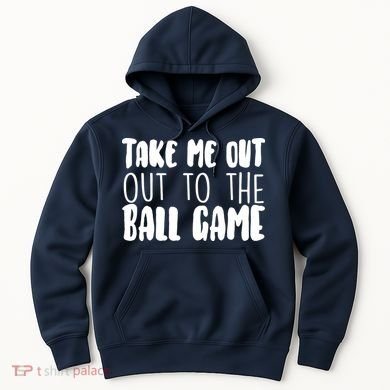 Take Me Out To The Ball Game Hoodie