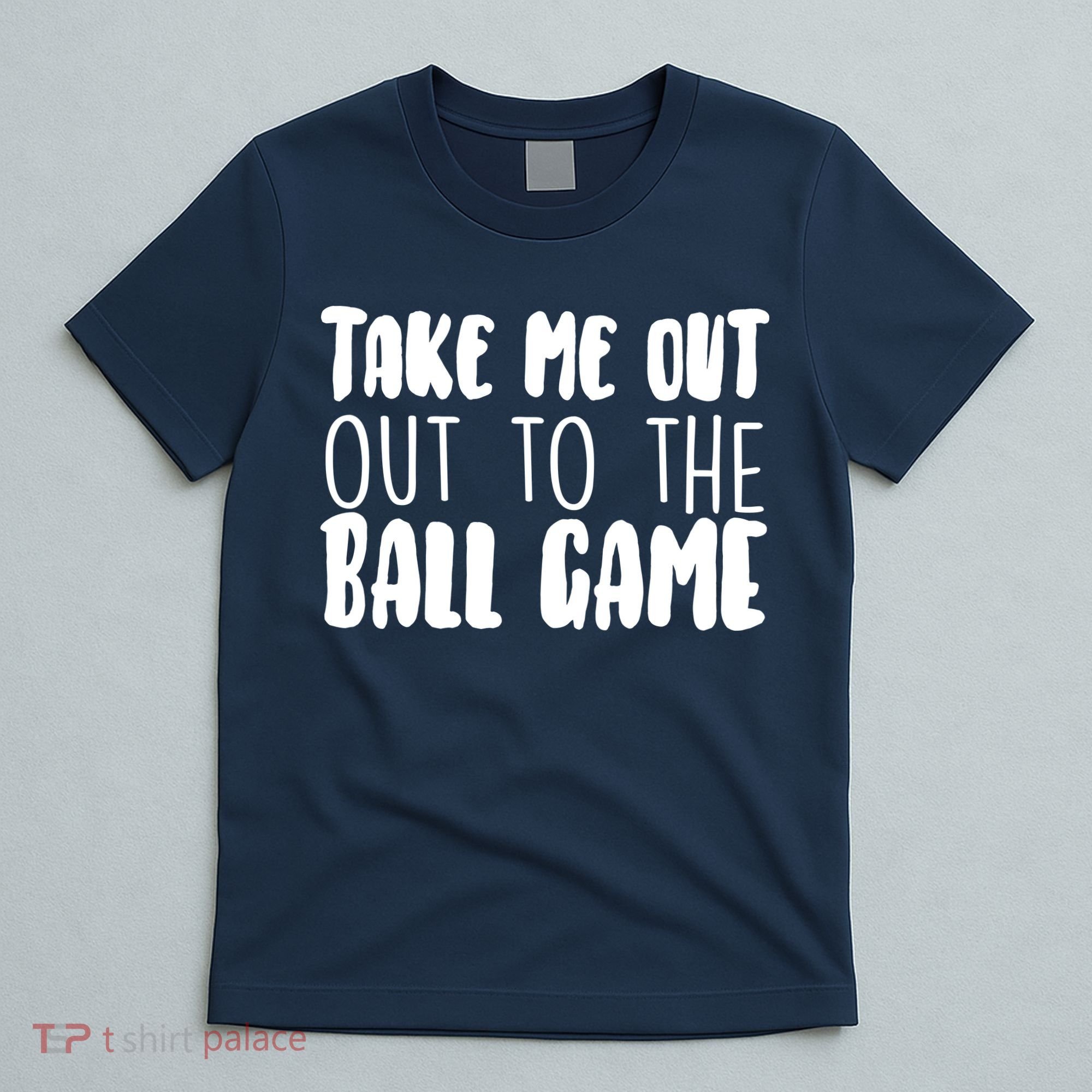 Take Me Out To The Ball Game T-Shirt
