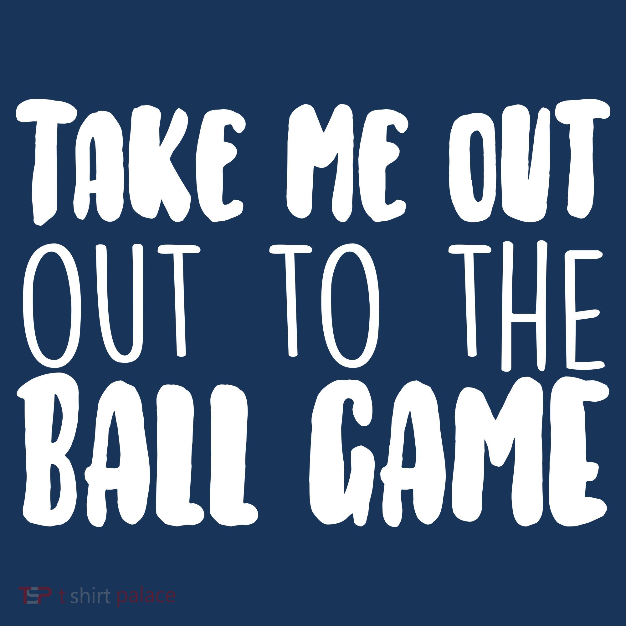 Take Me Out To The Ball Game Women's T-Shirt
