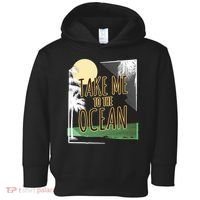 Take Me To The Ocean Toddler Hoodie thumb 0