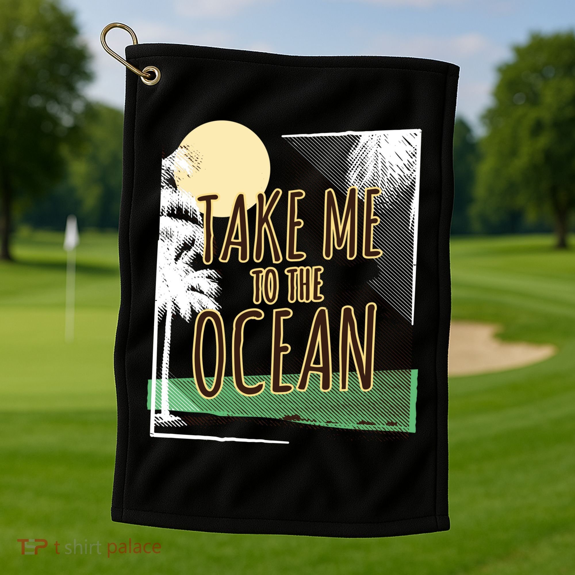 Take Me To The Ocean Golf Towel
