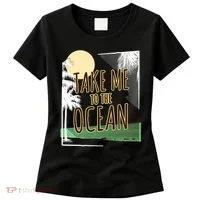 Take Me To The Ocean Women's T-Shirt thumb 0