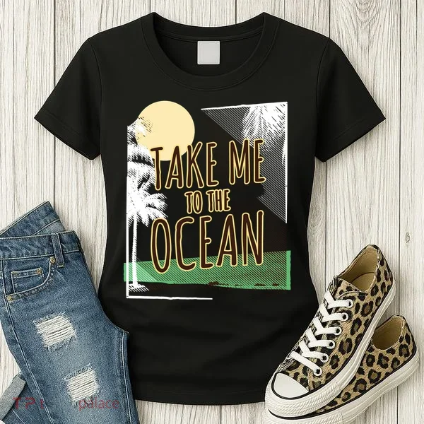 Take Me To The Ocean Women's T-Shirt