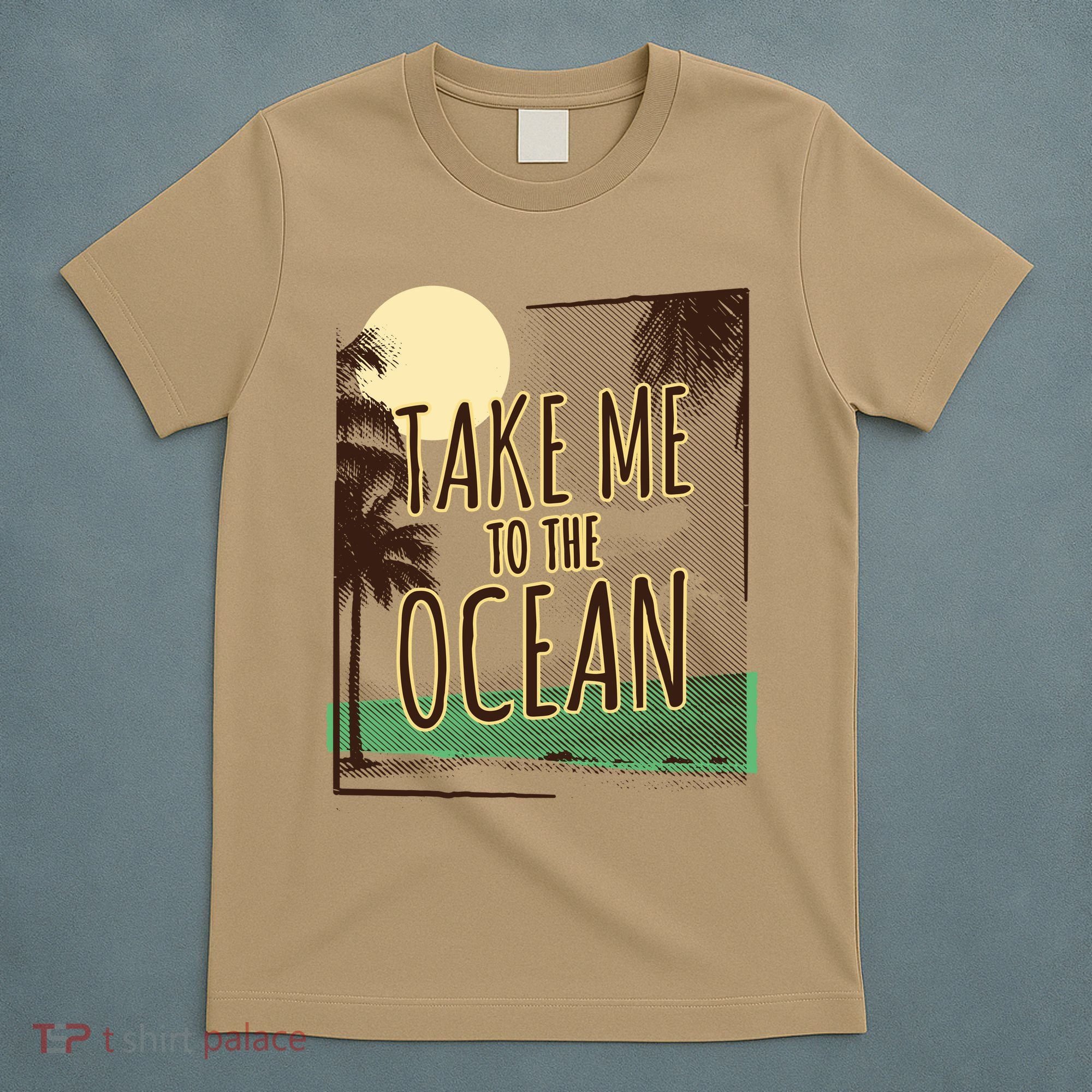 Take Me To The Ocean T-Shirt