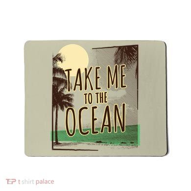 Take Me To The Ocean Mousepad