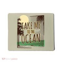 Take Me To The Ocean Mousepad thumb 0