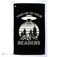 Take Me To Your Readers Golf Towel thumb 0