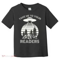 Take Me To Your Readers Toddler T-Shirt thumb 0