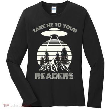 Take Me To Your Readers Women's Long Sleeve Shirt