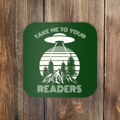 Take Me To Your Readers Coaster