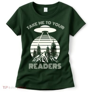 Take Me To Your Readers Women's T-Shirt