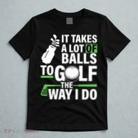 Takes A Lot Of Balls To Golf The Way I Do T-Shirt thumb 5