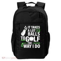 Takes A Lot Of Balls To Golf The Way I Do Backpack thumb 0