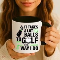 Takes A Lot Of Balls To Golf The Way I Do Coffee Mug thumb 3