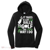 Takes A Lot Of Balls To Golf The Way I Do Women's Hoodie thumb 0