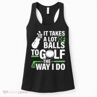 Takes A Lot Of Balls To Golf The Way I Do Women's Tank Top thumb 0