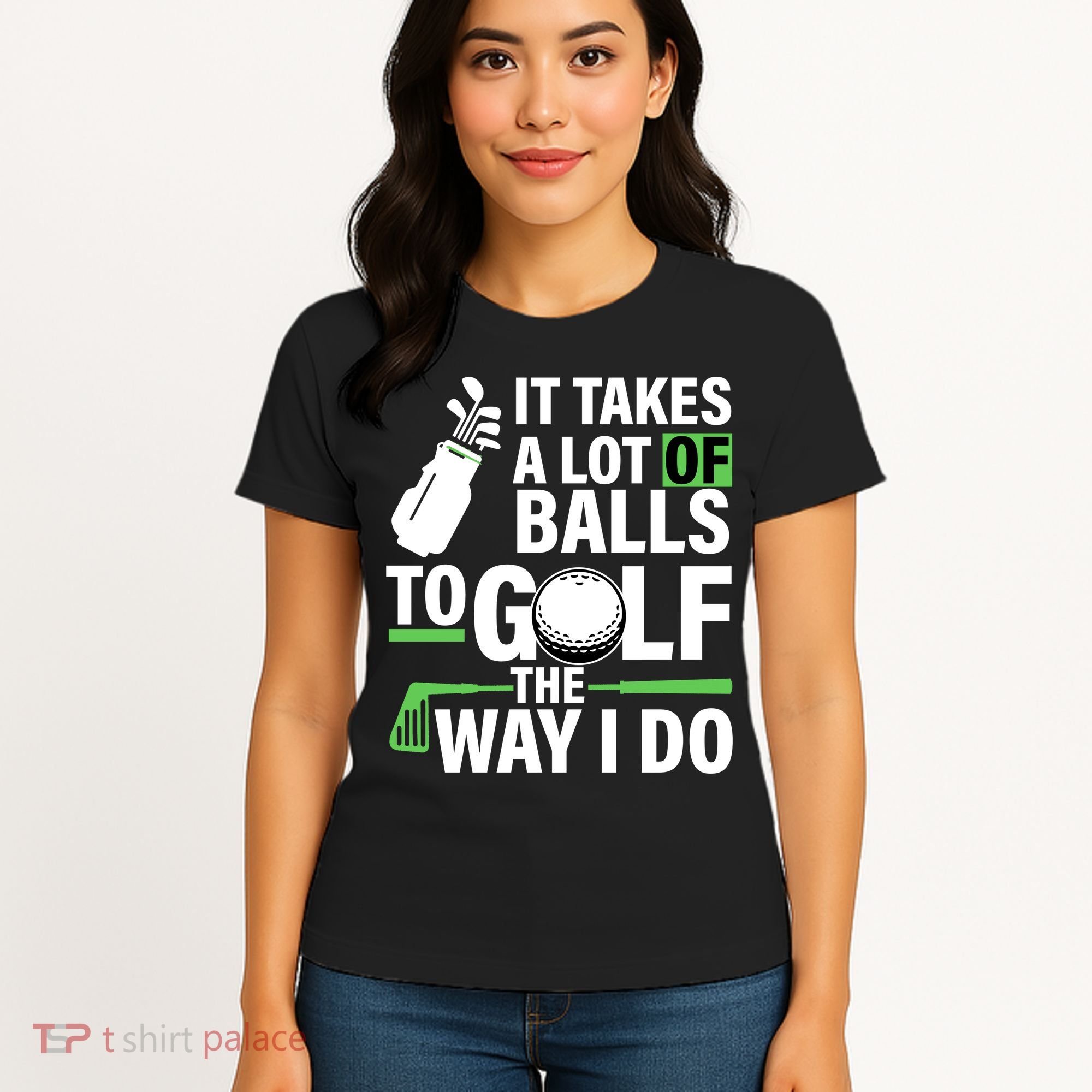 Takes A Lot Of Balls To Golf The Way I Do Women's T-Shirt