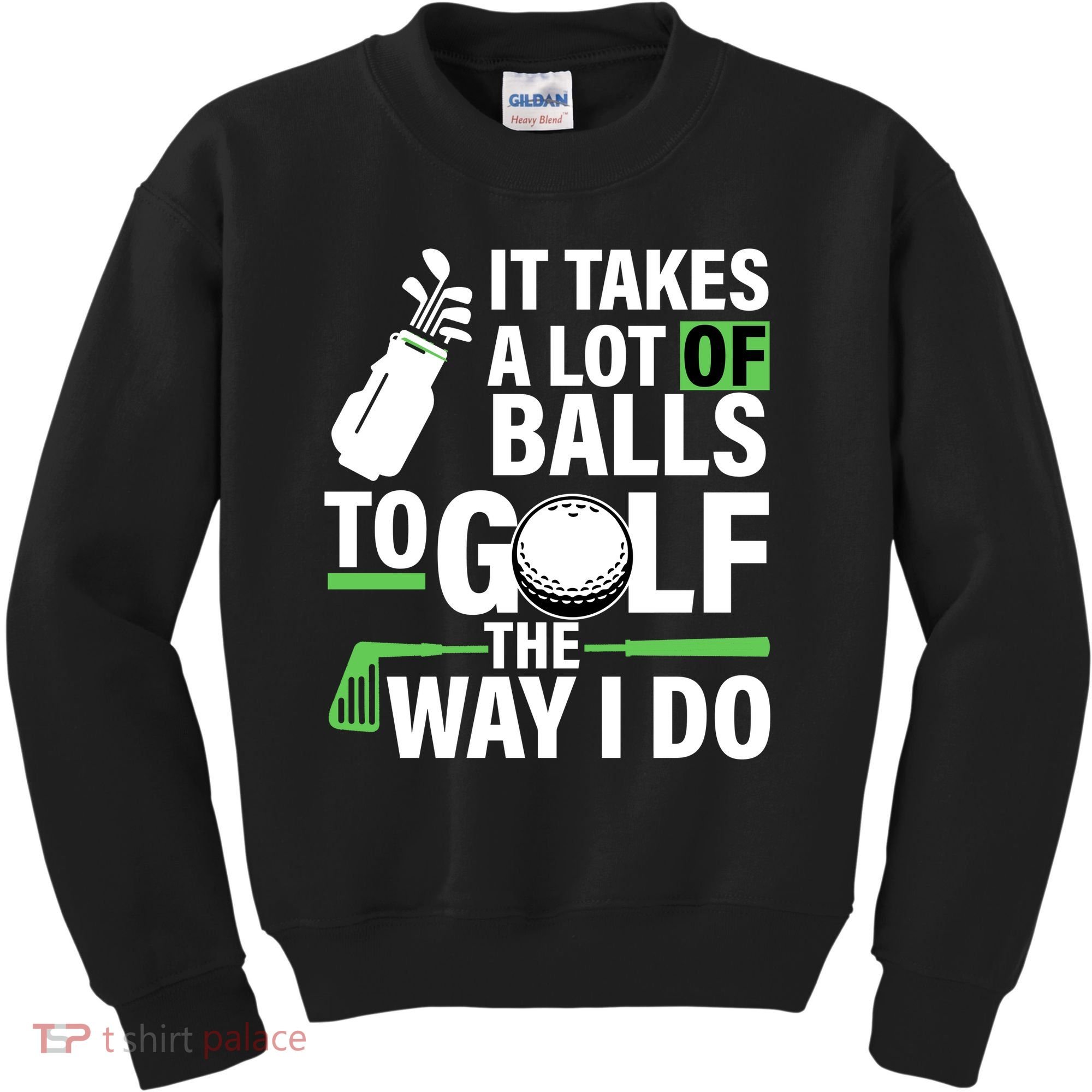 Takes A Lot Of Balls To Golf The Way I Do Kids Sweatshirt