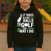Takes A Lot Of Balls To Golf The Way I Do Kids Hoodie thumb 3